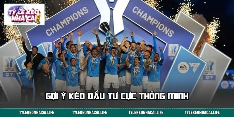 Gợi ý kèo đầu tư cực thông minh